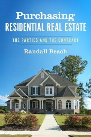 ŷKoboŻҽҥȥ㤨Purchasing Residential Real Estate The Parties and The ContractŻҽҡ[ Randall Beach ]פβǤʤ813ߤˤʤޤ