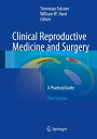 Clinical Reproductive Medicine and Surgery A Practical Guide【電子書籍】(3)