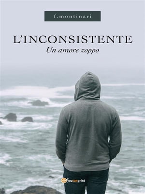 L'inconsistente. Un amore zoppo