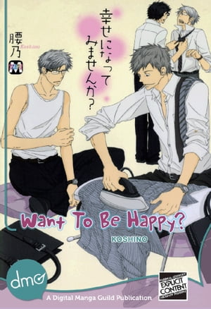 Want To Be Happy? (Yaoi Manga)Żҽҡ[ Koshino ]
