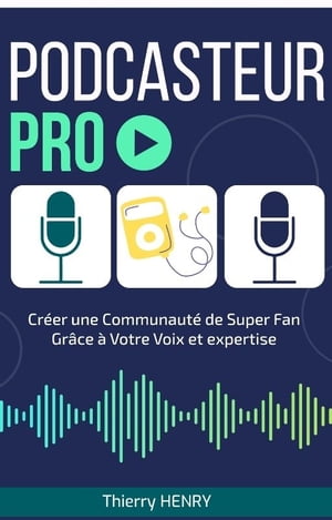 PODCASTEUR PRO Cr?er une communaut? de Super Fan G