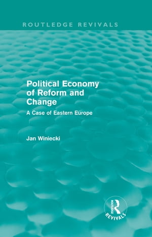 Political Economy of Reform and Change (Routledge Revivals)