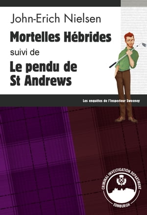 Mortelles H?brides - Le pendu de St Andrews Les enqu?tes de l'inspecteur Sweeney - Tomes 11 et 12Żҽҡ[ John-Erich Nielsen ]