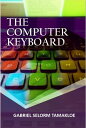 The Computer Keyboard【電子書籍】[ GABRIEL SELORM TAMAKLOE ]