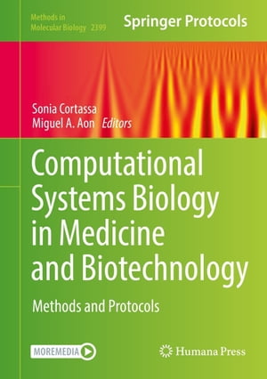 Computational Systems Biology in Medicine and Biotechnology Methods and Protocols【電子書籍】