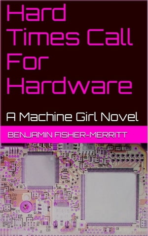 ŷKoboŻҽҥȥ㤨Machine Girl Book 4: Hard Times Call For HardwareŻҽҡ[ Benjamin Fisher-Merritt ]פβǤʤ257ߤˤʤޤ