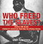 Who Freed the Slaves? History 4th Grade | Children's American Civil War Era History BooksŻҽҡ[ Baby Professor ]