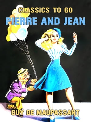 Pierre and Jean【電子書籍】[ Guy De Maupas