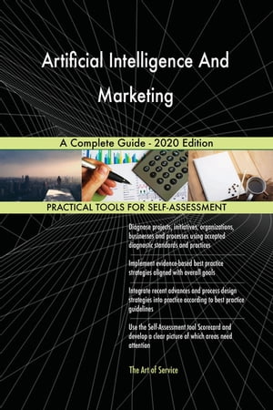 Artificial Intelligence And Marketing A Complete Guide - 2020 Edition【電子書籍】 Gerardus Blokdyk