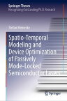 Spatio-Temporal Modeling and Device Optimization of Passively Mode-Locked Semiconductor Lasers【電子書籍】[ Stefan Meinecke ]