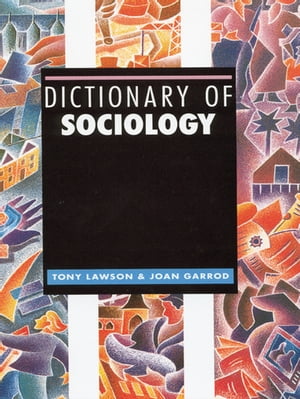 Dictionary of Sociology【電子書籍】 Tony Lawson