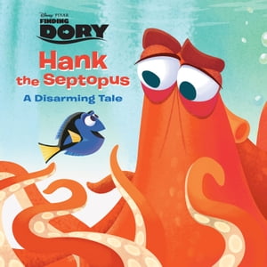 Finding Dory: Hank the Septopus: A Disarming Tale