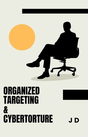 Organized Targeting & Cybertorture