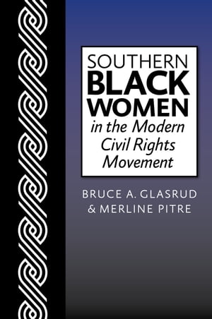 Southern Black Women in the Modern Civil Rights Movement