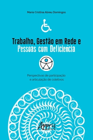 Trabalho, Gestão em Rede e Pessoas com Deficiência: