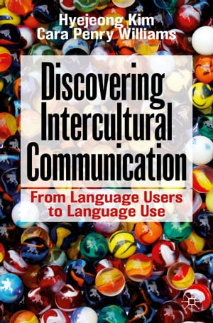 Discovering Intercultural Communication From Language Users to Language Use