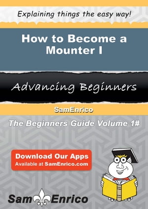 How to Become a Mounter I