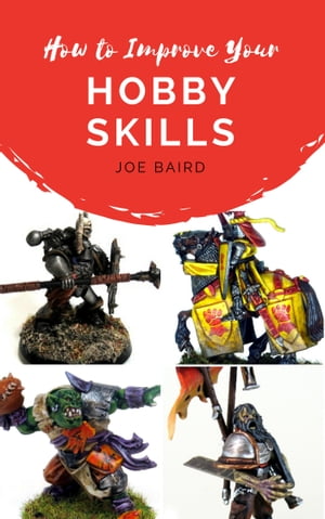 How to Improve Your Hobby Skills