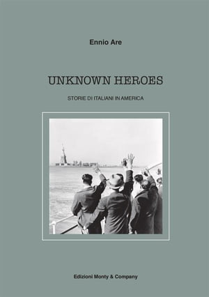 Unknow Heroes - Storie di italiani in America