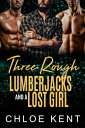 Three Rough Lumberjacks and a Lost Girl Three Gu