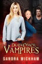 Death Coach, Vampires Death Coach, #2【電子書籍】[ Sandra Wickham ]