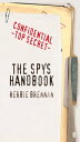 The Spy 039 s Handbook【電子書籍】 Herbie Brennan