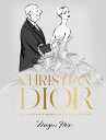 Christian Dior The Illustrated World of a Fashio