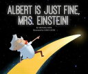 Albert Is Just Fine, Mrs. Einstein【電子書籍】[ Michael Dahl ]