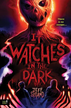 It Watches in the Dark【電子書籍】[ Jeff Strand ]