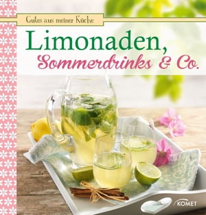 Limonaden, Sommerdrinks Co. Fruchtig, frisch und lecker【電子書籍】 Usch von der Winden