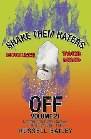 ŷKoboŻҽҥȥ㤨Shake Them Haters off Volume 21 Mastering Your Spelling Skill ? the Study Guide- 1 of 8Żҽҡ[ Russell Bailey ]פβǤʤ552ߤˤʤޤ