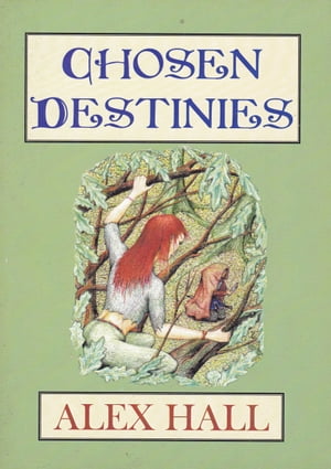 Chosen Destinies【電子書籍】[ Alex Hall ]