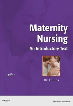 楽天楽天Kobo電子書籍ストアMaternity Nursing An Introductory Text【電子書籍】[ Gloria Leifer, MA, RN, CNE ]