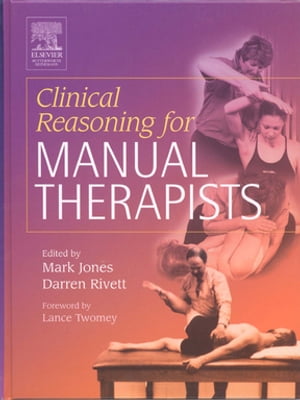 Clinical Reasoning for Manual Therapists E-Book