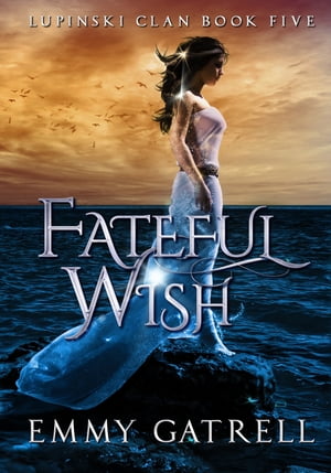 ŷKoboŻҽҥȥ㤨Fateful Wish: Lupinski Clan Book FiveŻҽҡ[ Emmy Gatrell ]פβǤʤ104ߤˤʤޤ