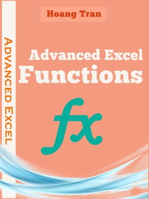 ŷKoboŻҽҥȥ㤨Learn Advanced Excel Function Full Advanced ExcelŻҽҡ[ Hoang Tran ]פβǤʤ487ߤˤʤޤ