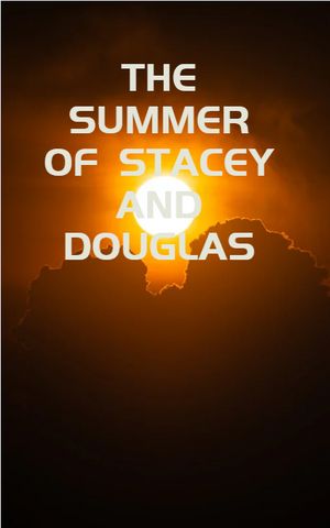 The Summer of Stacey-and-Douglas【電子書籍】[ Jesse Gay ] 1