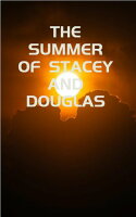 The Summer of Stacey-and-Douglas