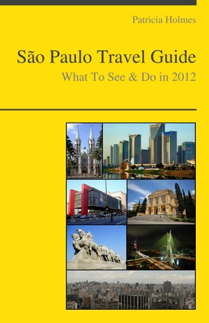 Sao Paulo, Brazil Travel Guide - What To See & Do