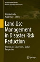 Land Use Management in Disaster Risk Reduction Practice and Cases from a Global ...