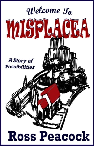 Welcome to Misplacea【電子書籍】[ Ross Peacock ]