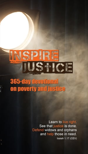Inspire Justice 365-day Devotional On Poverty and Justice【電子書籍】[ Canadian Bible Society ]