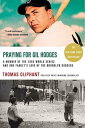 ŷKoboŻҽҥȥ㤨Praying for Gil Hodges A Memoir of the 1955 World Series and One Family's Love of the Brooklyn DodgersŻҽҡ[ Thomas Oliphant ]פβǤʤ1,089ߤˤʤޤ