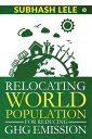 ŷKoboŻҽҥȥ㤨Relocating world Population for Reducing GHG EmissionŻҽҡ[ Subhash Lele ]פβǤʤ123ߤˤʤޤ