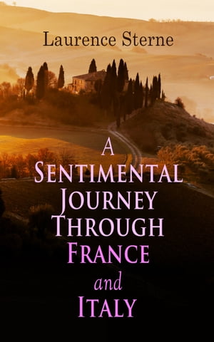 A Sentimental Journey Through France and Italy Autobiographical Novel