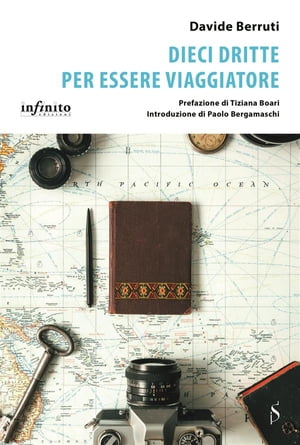 Dieci dritte per essere viaggiatore【電子書籍】[ Davide Berruti ]