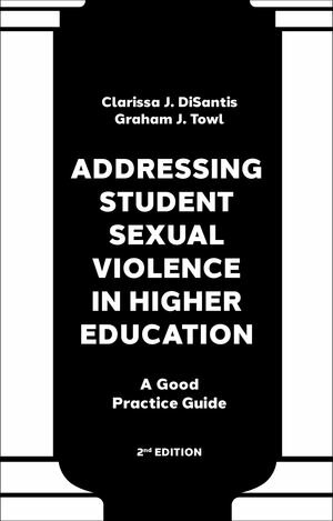 Addressing Student Sexual Violence in Higher Education A Good Practice Guide【電子書籍】[ Clarissa J. DiSantis ]