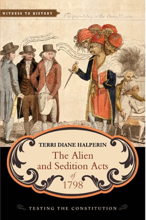 The Alien and Sedition Acts of 1798