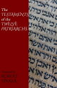 The Testaments of the Twelve Patriarchs【電子書籍】[ Unknown ]