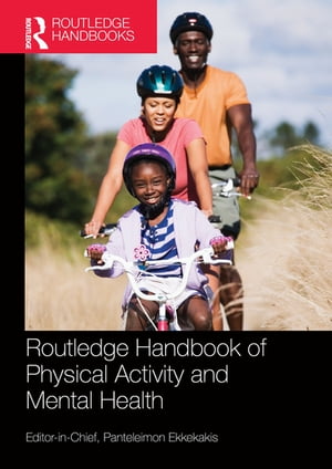 Routledge Handbook of Physical Activity and Mental Health